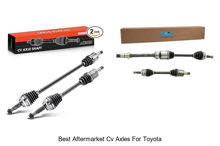 Best Aftermarket CV Axles for Toyota: Top Picks Revealed!