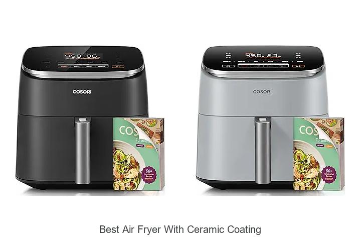 Best Air Fryer With Ceramic Coating That Will Change Cooking
