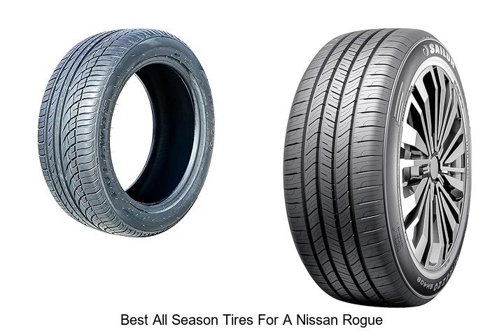 Best All Season Tires For A Nissan Rogue: Top Picks Revealed