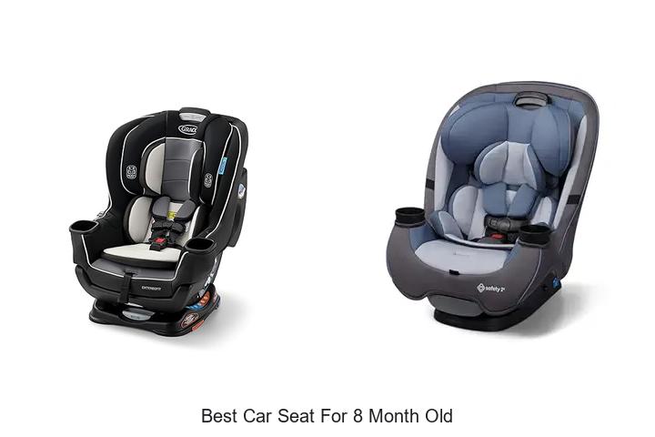 Best Car Seat For 8 Month Old – Top Picks You Can’t Miss!