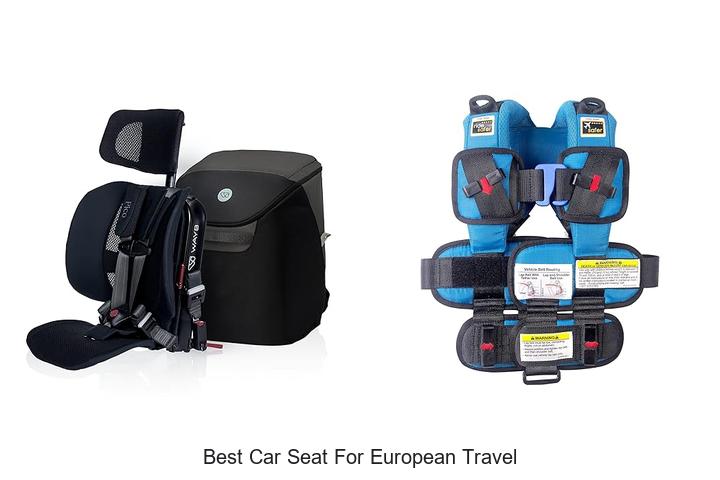 Best Car Seat For European Travel: 15 Top Picks You Can’t Miss!