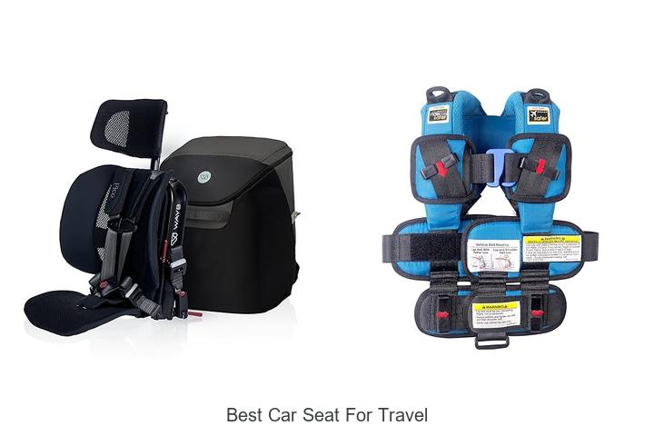 10 Best Car Seat For Travel: Top Picks You Can’t Miss Today