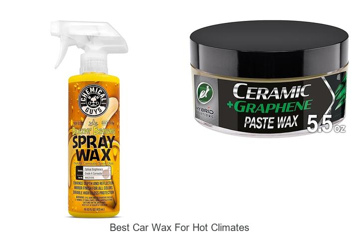 Best Car Wax For Hot Climates That Will Blow Your Mind