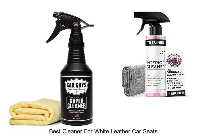 15 Best Cleaner For White Leather Car Seats That Actually Works