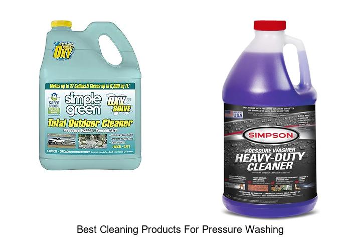 Best Cleaning Products For Pressure Washing That Work Wonders