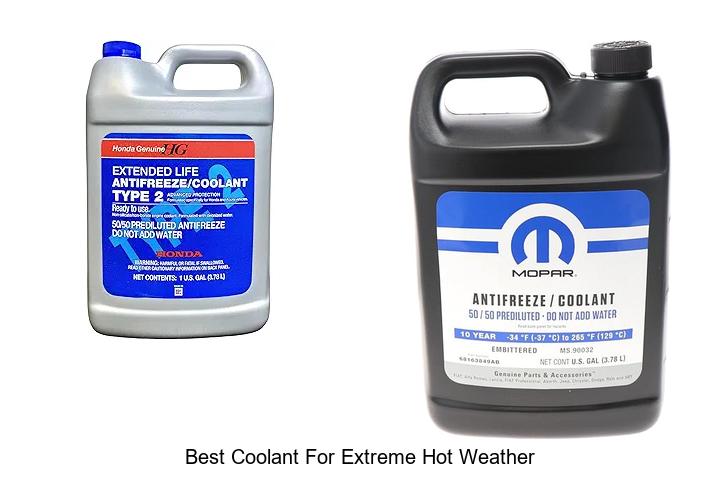 Best Coolant For Extreme Hot Weather: Stay Cool Now!