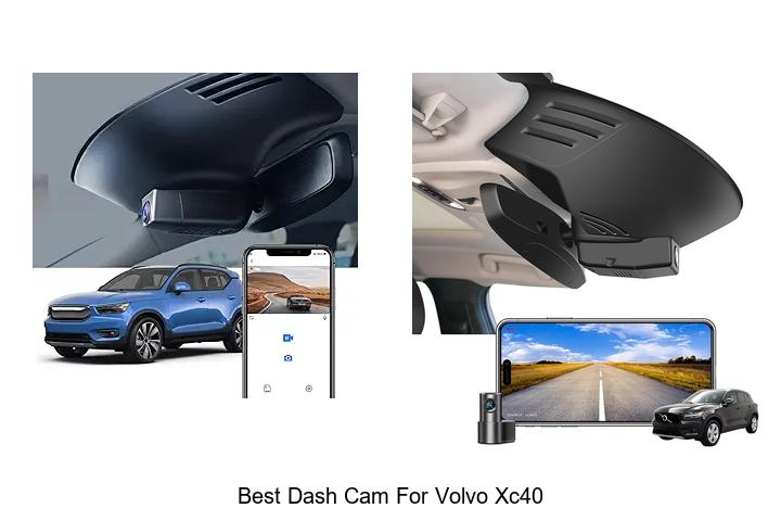 Best Dash Cam For Volvo XC40 That Will Blow Your Mind!
