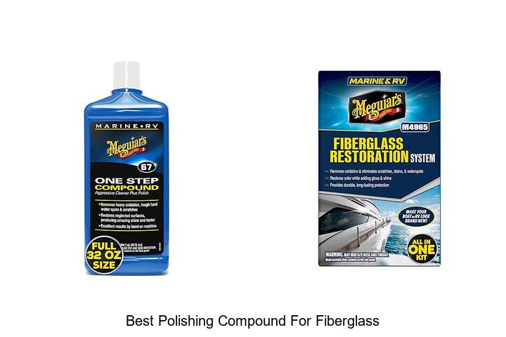 Best Polishing Compound For Fiberglass That Will Amaze You