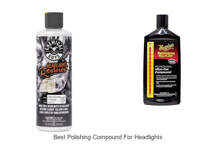 Best Polishing Compound For Headlights That Truly Works