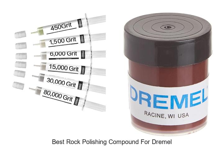 Best Rock Polishing Compound For Dremel That Shines Fast!