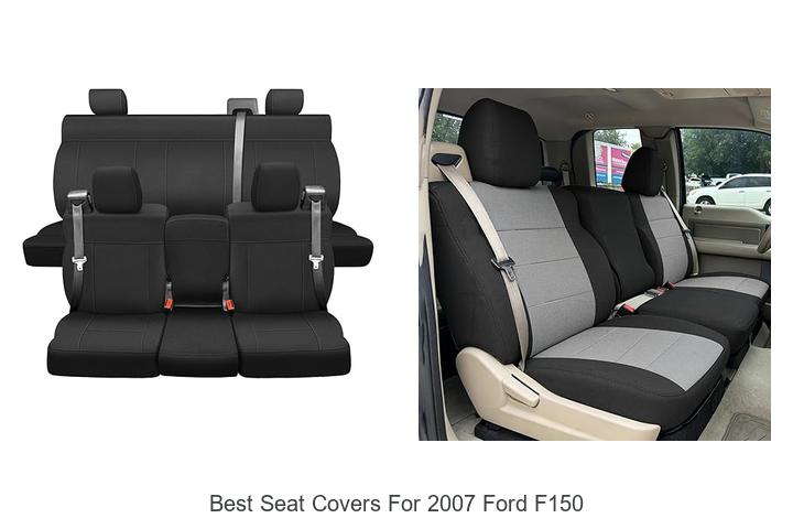 Best Seat Covers For 2007 Ford F150 That Blow Your Mind