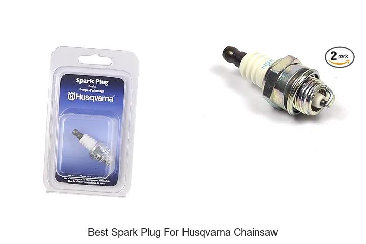 Best Spark Plug for Husqvarna Chainsaw That Boosts Power!