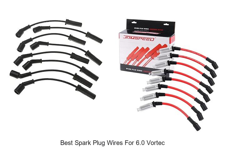 Best Spark Plug Wires For 6.0 Vortec That Boost Power Now