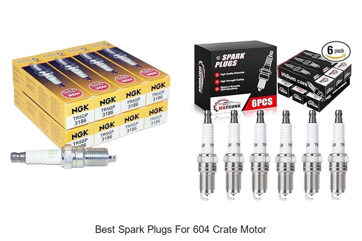 Best Spark Plugs for 604 Crate Motor That Boost Power Now