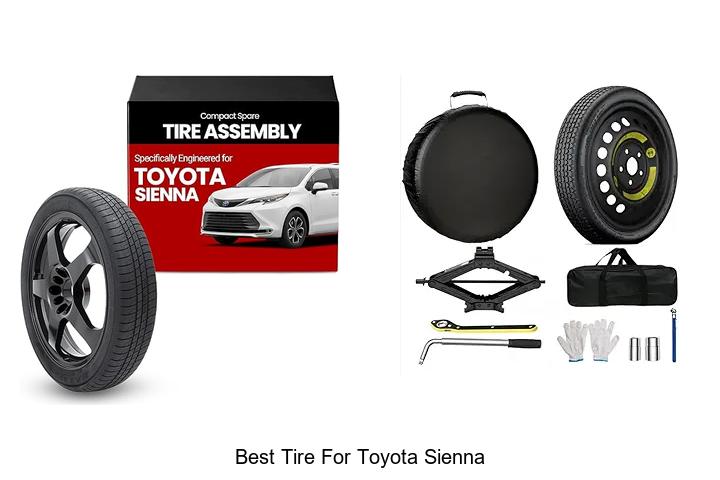 Best Tire For Toyota Sienna: Top Picks You Can’t Miss!