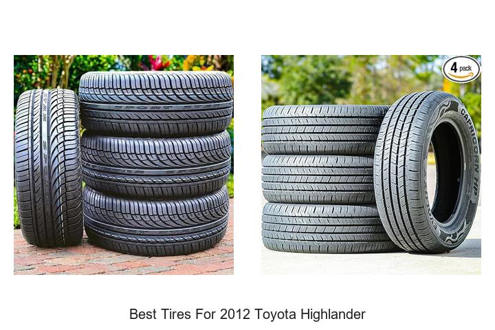 Best Tires For 2012 Toyota Highlander That Boost Performance!