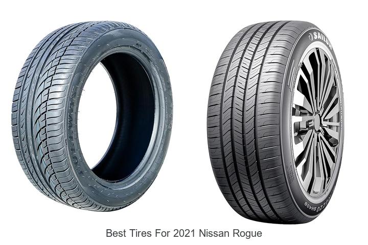 Best Tires for 2021 Nissan Rogue That Will Boost Performance!