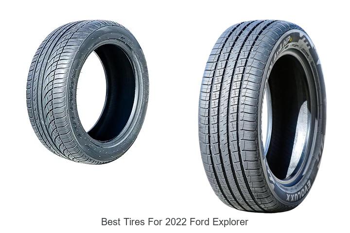 Best Tires For 2022 Ford Explorer That Will Blow Your Mind