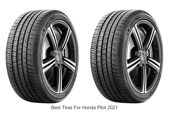 Best Tires For Honda Pilot 2021 That Maximize Performance