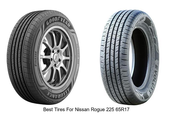 Best Tires For Nissan Rogue 225 65R17 That Last Long