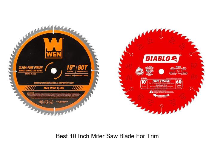 Best 10 Inch Miter Saw Blade For Trim You Can’t Miss!