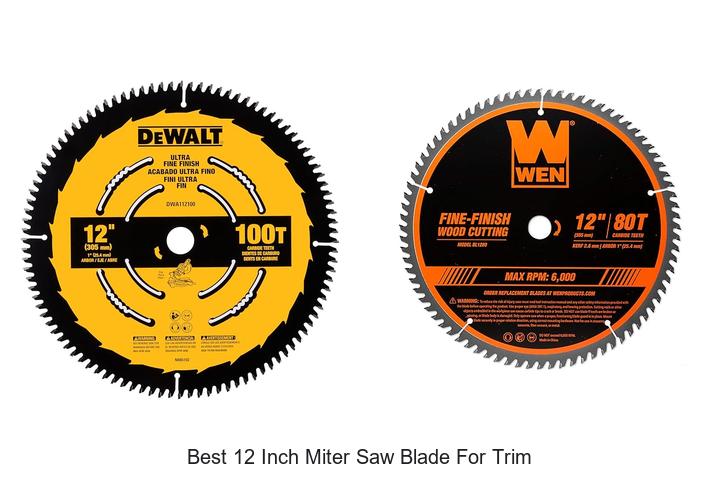 Best 12 Inch Miter Saw Blade For Trim That Cuts Perfectly!