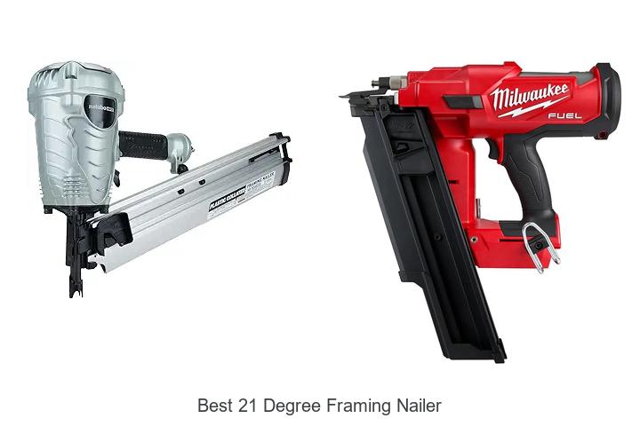 Best 21 Degree Framing Nailer That Will Boost Your Projects!
