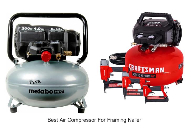 Best Air Compressor For Framing Nailer That Blows Minds