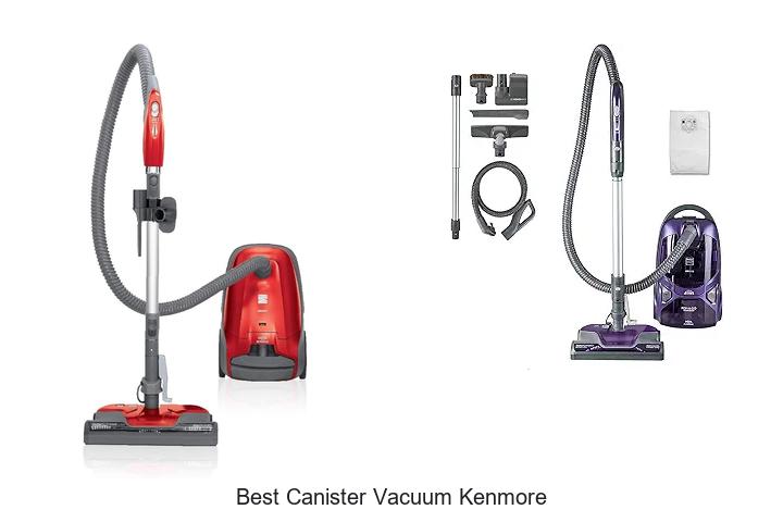 Top 10 Best Canister Vacuum Kenmore You Can’t Miss!