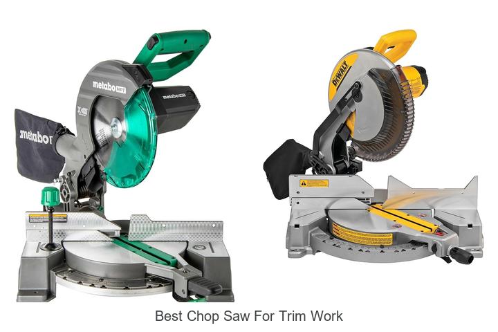 Best Chop Saw For Trim Work: Top Picks You Can’t Miss