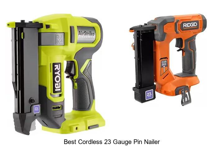 Best Cordless 23 Gauge Pin Nailer That Will Blow Your Mind