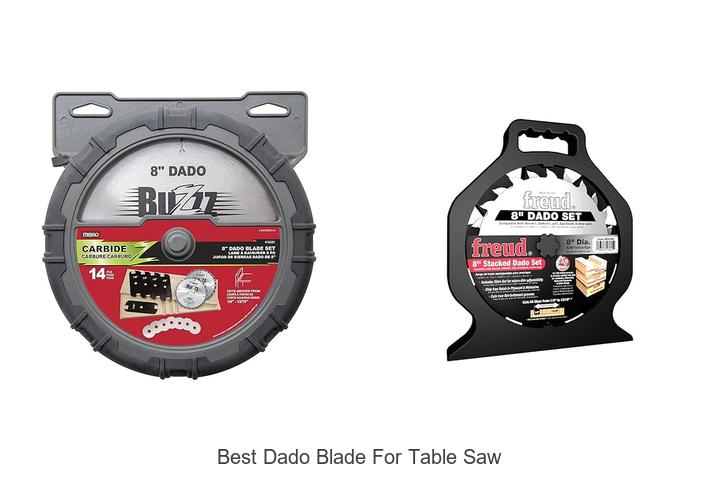 Best Dado Blade For Table Saw That Will Blow Your Mind