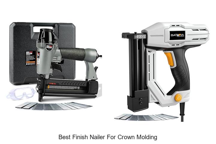 Best Finish Nailer For Crown Molding That Pros Swear By