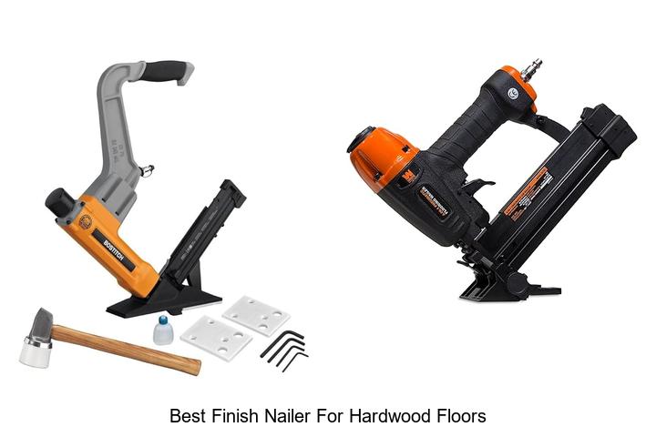 Best Finish Nailer For Hardwood Floors That Experts Love