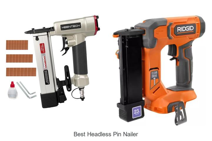 Best Headless Pin Nailer: Top Picks You Can’t Miss
