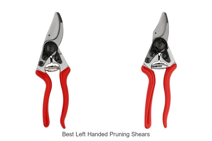 Best Left Handed Pruning Shears You Can’t Miss Today!