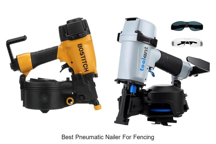 Best Pneumatic Nailer For Fencing That Will Blow Minds