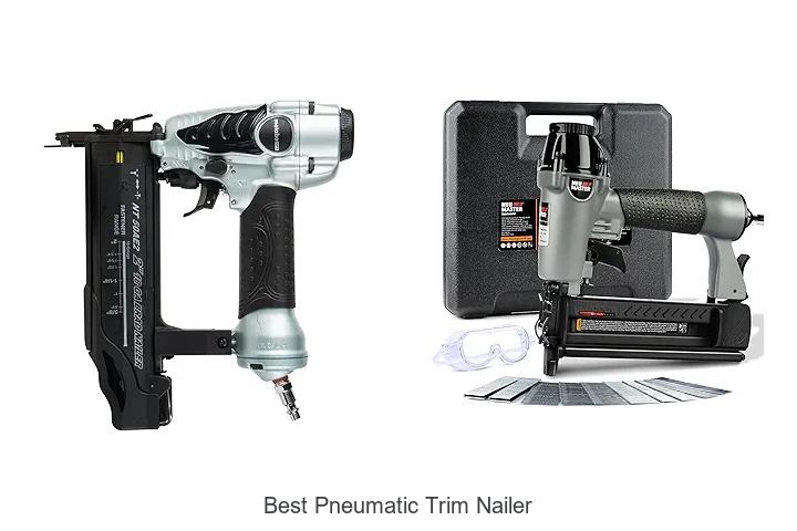 Best Pneumatic Trim Nailer That Will Change Your DIY Game