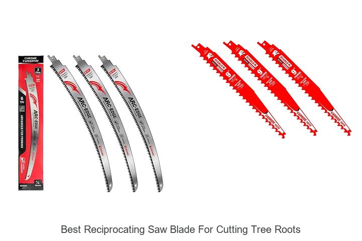 Best Reciprocating Saw Blade for Cutting Tree Roots Revealed!