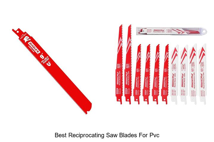 Best Reciprocating Saw Blades For PVC That Blow Minds!