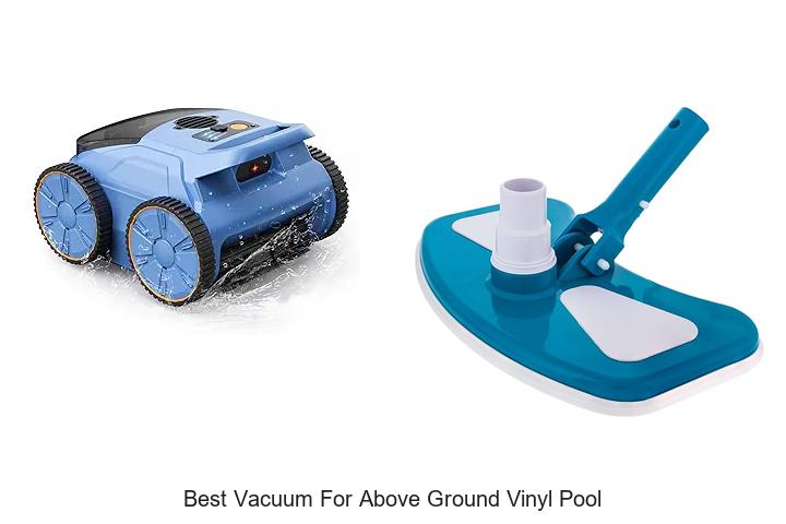 Best Vacuum For Above Ground Vinyl Pool: Top Picks Revealed!