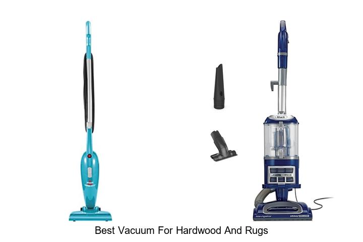Top 10 Best Vacuum For Hardwood And Rugs You Need Now
