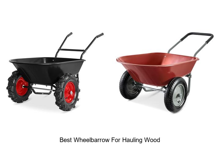 Best Wheelbarrow For Hauling Wood: Top Picks You Need Now