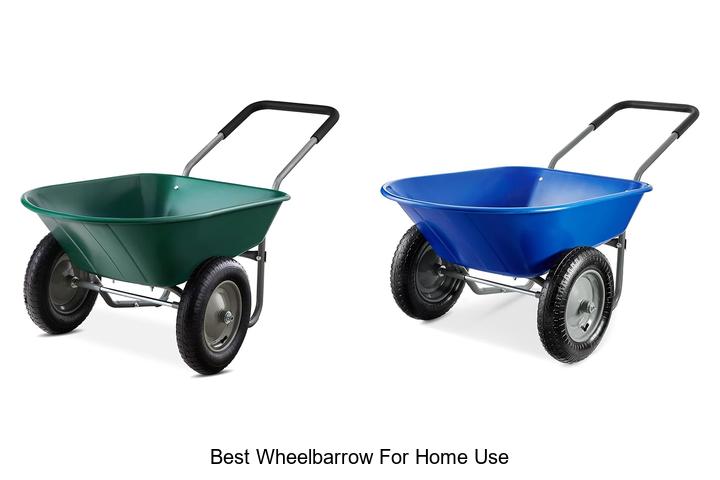 Best Wheelbarrow For Home Use: Top Picks You Can’t Miss!
