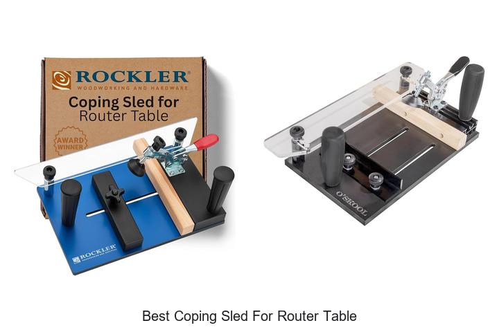 Top 10 Best Coping Sled For Router Table You Need Now