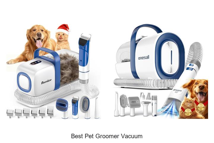 Top 10 Best Pet Groomer Vacuum That Will Blow Your Mind