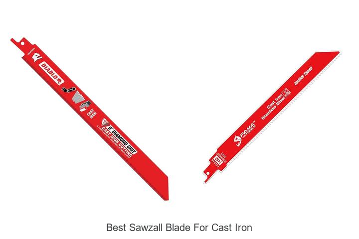 Top 10 Best Sawzall Blade for Cast Iron You Need Today
