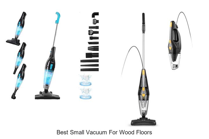 Top 10 Best Small Vacuum For Wood Floors You Need Now