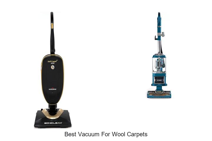 Top 10 Best Vacuum For Wool Carpets You Can’t Miss
